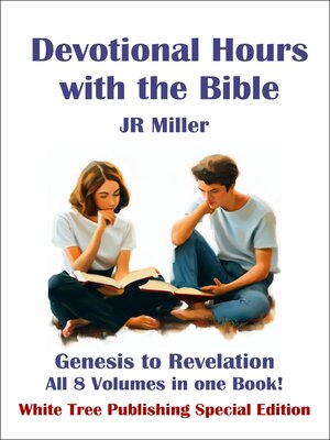 cover image of Devotional Hours with the Bible. Genesis to Revelation. All 8 Volumes in one Book!